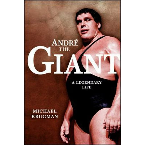 Pre-Owned Andre the Giant: A Legendary Life a Legendary Life (Original) (Paperback) 1416541128 9781416541127