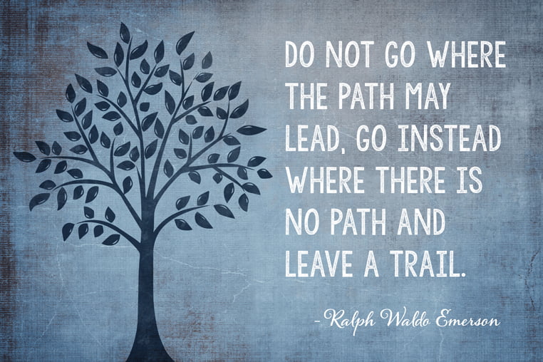 Do Not Go Where The Path May Lead (Ralph Waldo Emerson Quote ...