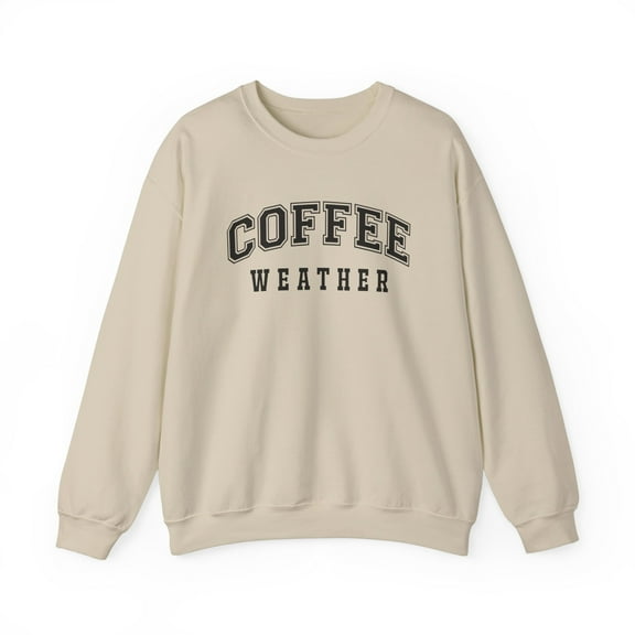 Coffee Weather Sweatshirt, Coffee Lover Gifts, Cozy Winter Sweatshirt