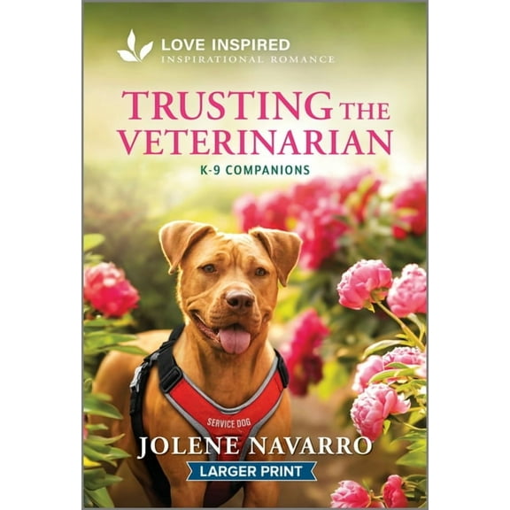 K-9 Companions Trusting the Veterinarian: An Uplifting Inspirational Romance, Book 44, (Paperback)