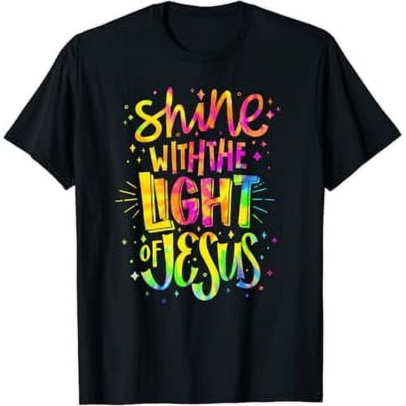 Shine with the Light of Jesus - Proud Christian Faith Quote T-Shirt
