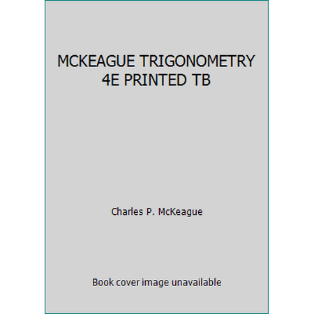 MCKEAGUE TRIGONOMETRY 4E PRINTED TB, Used [Hardcover]