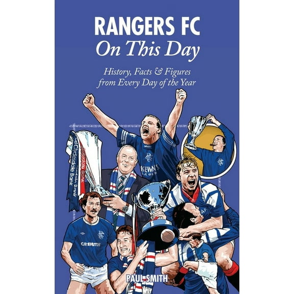 On This Day: Rangers FC On This Day : History, Facts & Figures from Every Day of the Year (Hardcover)