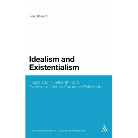 Continuum Studies in Continental Philoso Idealism and Existentialism: Hegel and Nineteenth- And Twentieth-Century European Philosophy Book 44 (Hardcover)