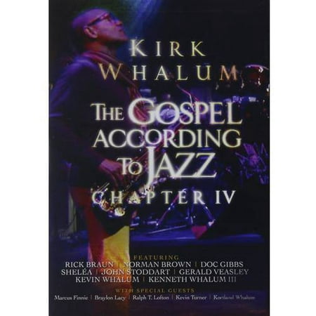 Kirk Whalum: Gospel According To Jazz Chapter IV (Music DVD)