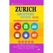 Zurich Shopping Guide 2022: Best Rated Stores in Zurich, Switzerland - Stores Recommended for Visitors, (Shopping Guide 2022) (Paperback)