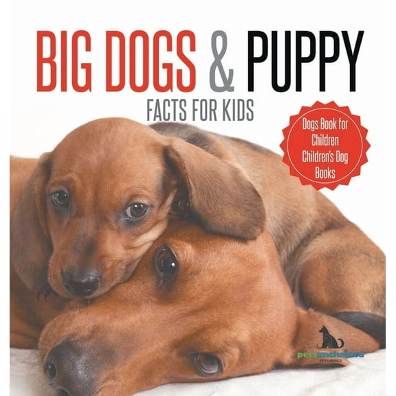 Big Dogs & Puppy Facts for Kids Dogs Book for Children Children's Dog Books, (Hardcover)