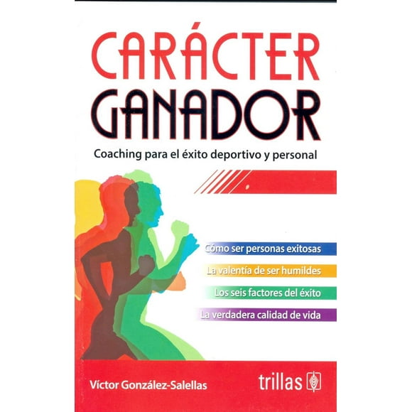 CARACTER GANADOR EDITORIAL TRILLAS SA DE CV VICTOR GONZALEZ SALELLAS