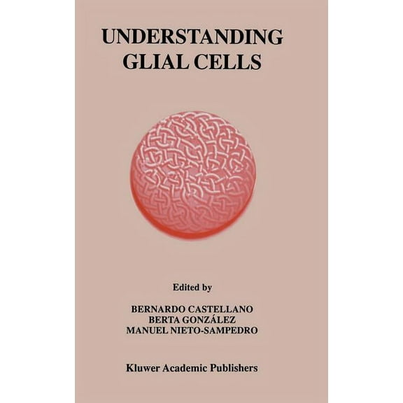 Understanding Glial Cells Hardcover Edition - 1998
