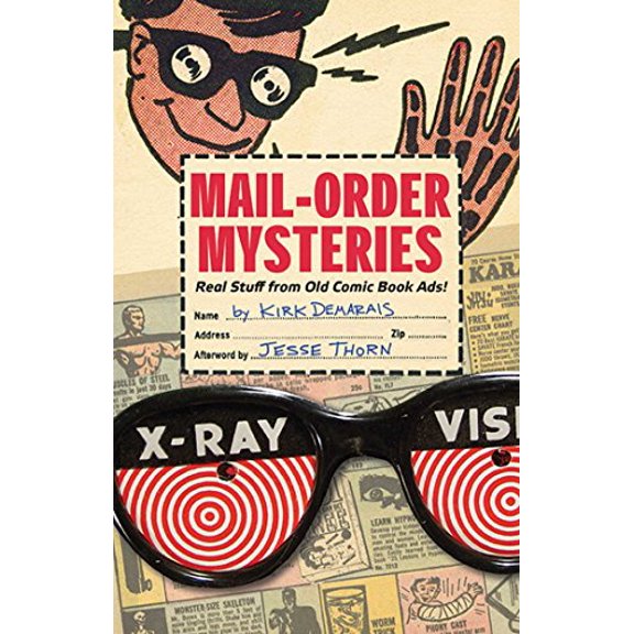 Pre-Owned Mail-Order Mysteries: Real Stuff from Old Comic Book Ads, 9781608870264, 160887026X, Hardcover, First Edition edition
