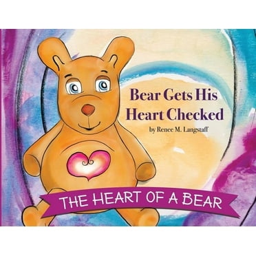 The Heart of A Bear: Bear Gets His Heart Checked (Paperback)
