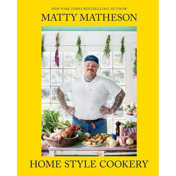 Matty Matheson: Home Style Cookery (Hardcover)