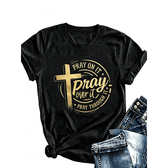 Pray On It Pray Over It Pray Through It Gold Cross Graphic T-Shirt Christian Faith Short Sleeve Tee