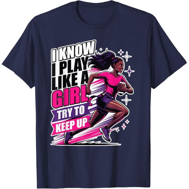 Play Like a Women Flag Football Try to Keep Up - Camiseta con diseño de bandera