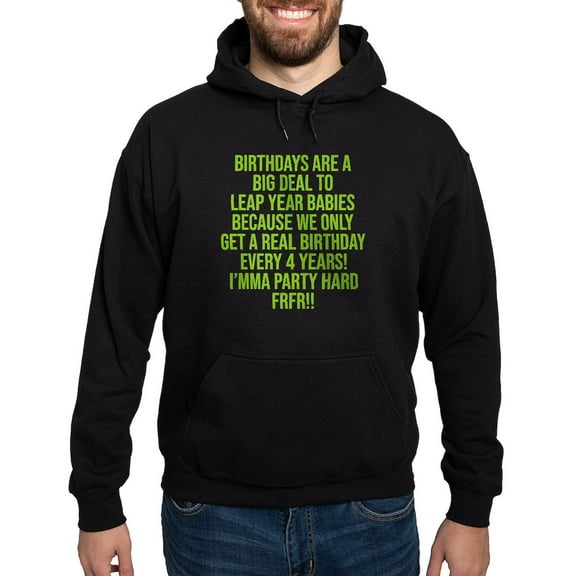 CafePress - Birthdays Are A Big Deal To Leap Year Babies Sweatshirt - Pullover Hoodie, Classic, Comfortable Hooded Sweatshirt