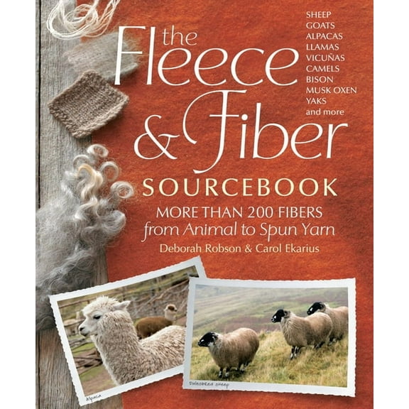 The Fleece & Fiber Sourcebook: More Than 200 Fibers, from Animal to Spun Yarn (Hardcover)