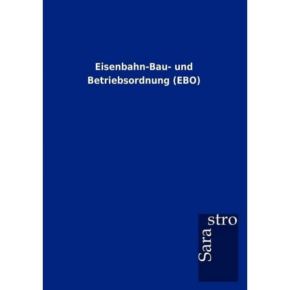 Eisenbahn-Bau- und Betriebsordnung (EBO) (Paperback)