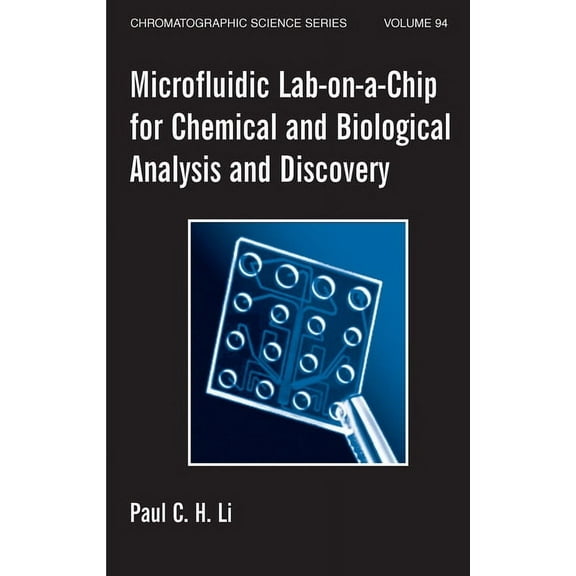 Chromatographic Science Microfluidic Lab-on-a-Chip for Chemical and Biological Analysis and Discovery, (Paperback)