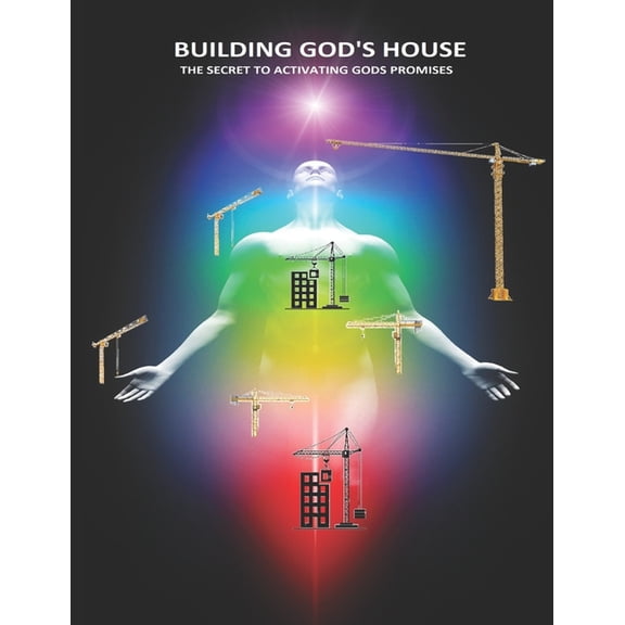Building Gods House (the secrets to activating Gods promises): the most important book ever written, (Paperback)
