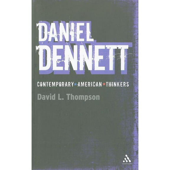 Bloomsbury Contemporary American Thinker Daniel Dennett, (Paperback)