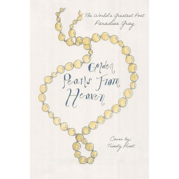 Golden Pearls From Heaven, (Paperback)