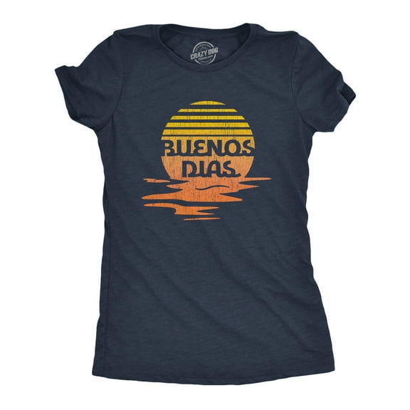 Womens Buenos Dias T Shirt Funny Positive Sunset Good Day Happy Vacation Tee Womens Graphic Tees