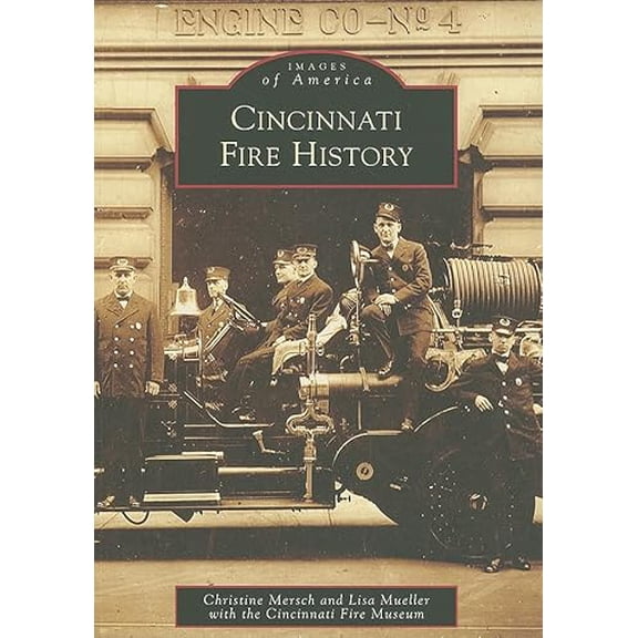 Pre-Owned Cincinnati Fire History (Paperback) 0738561126 9780738561127