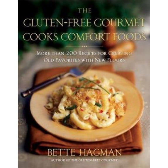 Pre-Owned The Gluten-Free Gourmet Cooks Comfort Foods: Creating Old Favorites with the New Flours (Hardcover) 0805074538 9780805074536