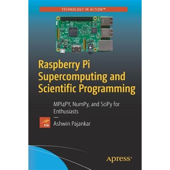 Pre-Owned Raspberry Pi Supercomputing and Scientific Programming: MPI4PY, NumPy, and SciPy for Enthusiasts (Paperback)