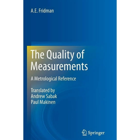The Quality of Measurements: A Metrological Reference, (Paperback)