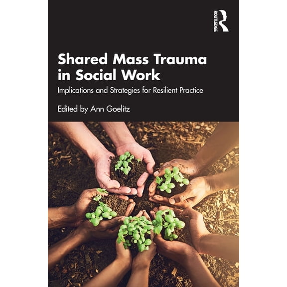 Shared Mass Trauma in Social Work: Implications and Strategies for Resilient Practice, (Paperback)