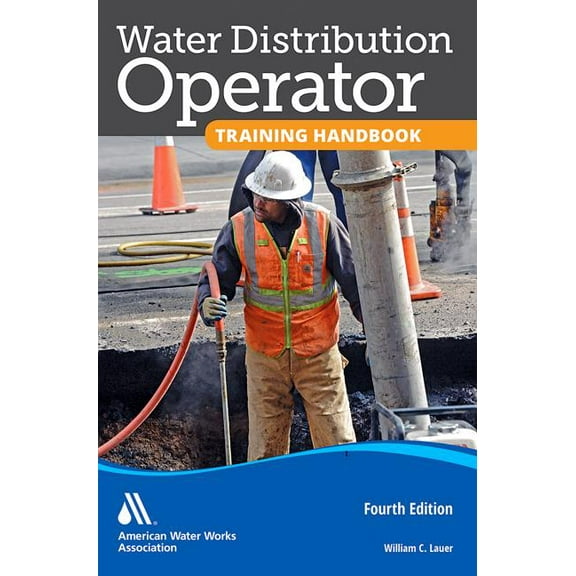 Water Distribution Operator Training Handbook, Fourth Edition, (Paperback)