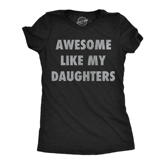 Womens Funny T Shirts Awesome Like My Daugters Sarcastic Mothers Day Graphic Novelty Tee for Ladies Womens Graphic Tees