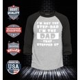 thumbnail image 2 of Shop4Ever Men's I'm Not The Step Dad I'm The Dad That Stepped Up Raglan Baseball Shirt XXX-Large Heather Grey/Black, 2 of 4