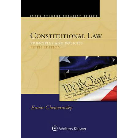 Constitutional Law : Principles and Policies (Best Constitutional Law Programs)