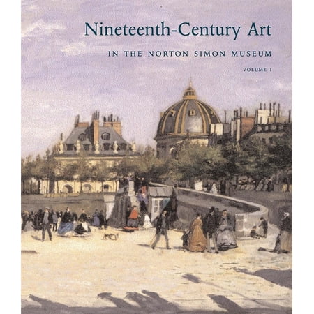 Nineteenth-Century Art in the Norton Simon Museum (Hardcover)