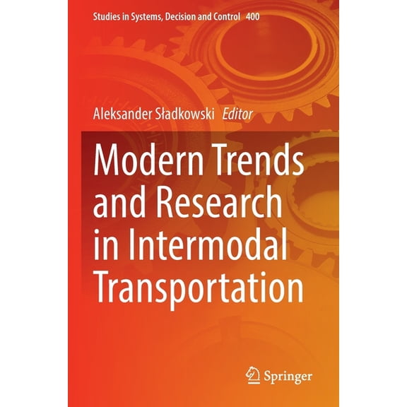 Studies in Systems, Decision and Control Modern Trends and Research in Intermodal Transportation, Book 400, (Paperback)