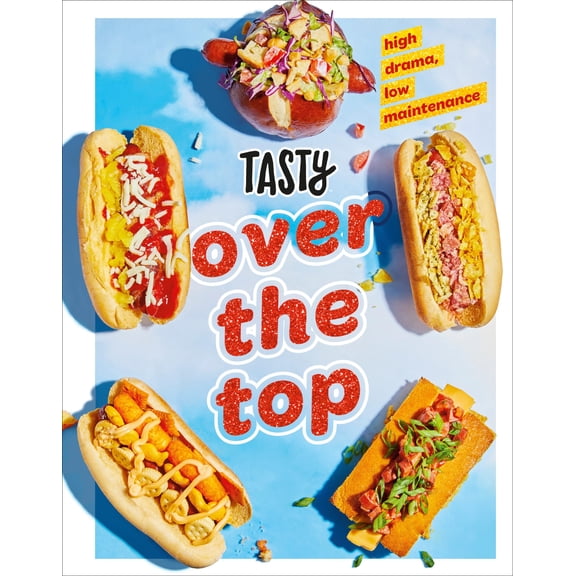 Pre-Owned Tasty Over the Top: High Drama, Low Maintenance: A Cookbook (Hardcover) 0593233476 9780593233474