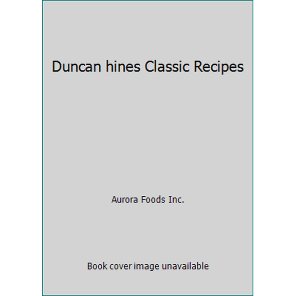 Pre-Owned Duncan hines Classic Recipes (Paperback) 078539687X 9780785396871