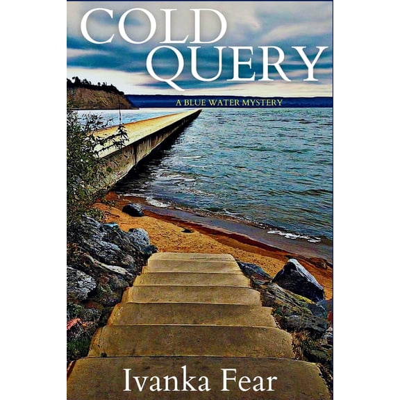 A Blue Water Mystery Cold Query: A Blue Water Mystery, Book 3, (Paperback)