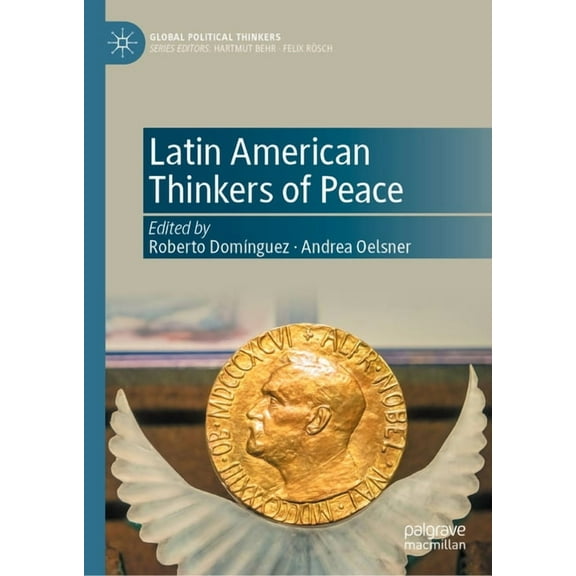 Global Political Thinkers Latin American Thinkers of Peace, (Hardcover)