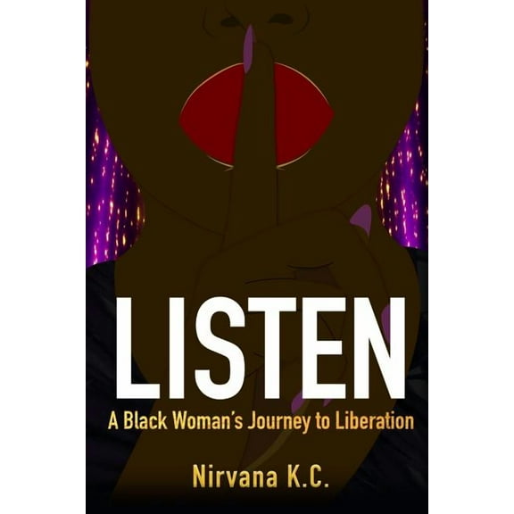Listen: A Black Woman's Journey to Liberation, (Paperback)