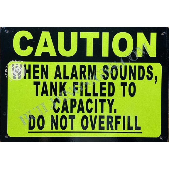 Caution When Alarm Sound Tank is Filled Sign (Reflective, Aluminium, Yellow Background, 7X10 inch) (ref-2201)