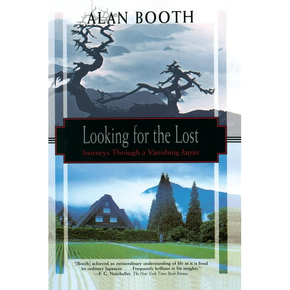 Looking for the Lost : Journeys Through a Vanishing Japan (Paperback)