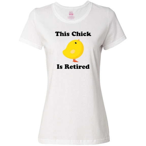 Inktastic Retirement This Chick is Retired Women's T-Shirt
