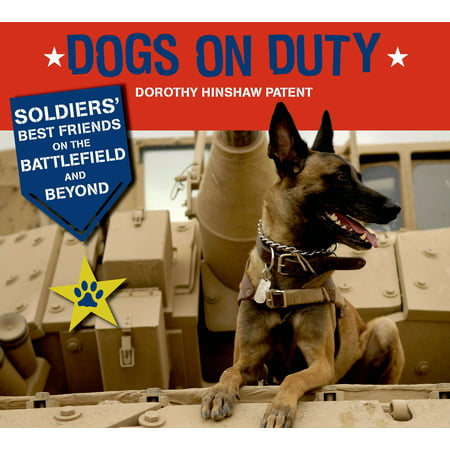 Dogs on Duty : Soldiers' Best Friends on the Battlefield and