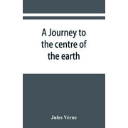 A journey to the centre of the earth (Paperback)