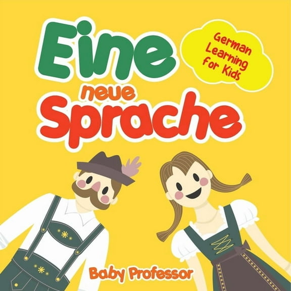 Eine neue Sprache German Learning for Kids, (Paperback)