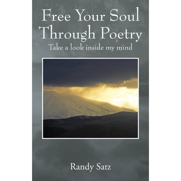 Free Your Soul Through Poetry: Take a look inside my mind, (Paperback)