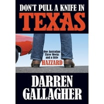 Don't Pull A Knife In Texas (Paperback)